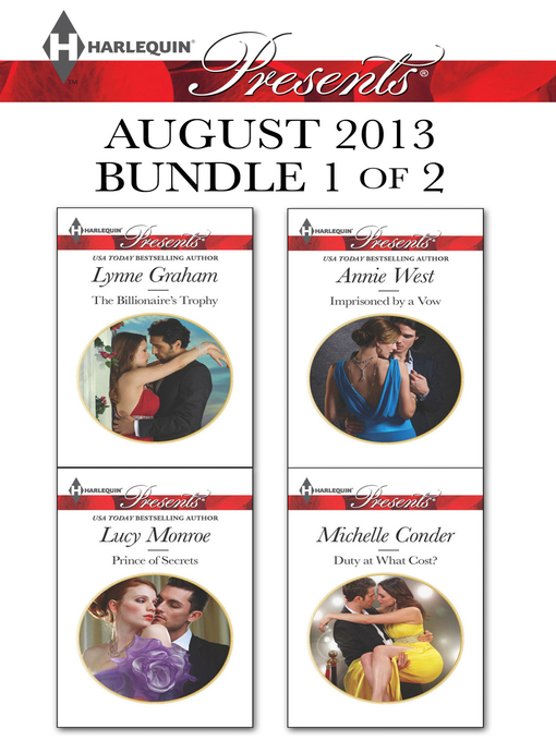 Title details for Harlequin Presents August 2013 - Bundle 1 of 2: The Billionaire's Trophy\Prince of Secrets\Imprisoned by a Vow\Duty At What Cost? by Lynne Graham - Available
